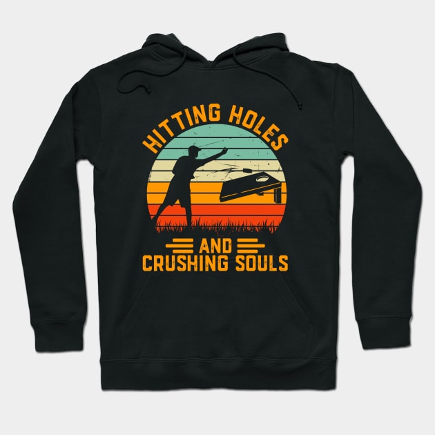 Hitting Holes And Crushing Souls Cornhole Hoodie by Crazyshirtgifts